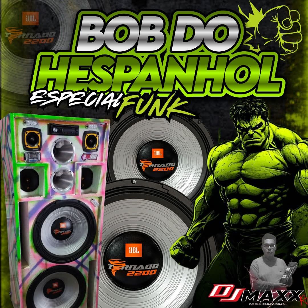 Bob do Hespanhol Especial Funk - DJ Maxx RS